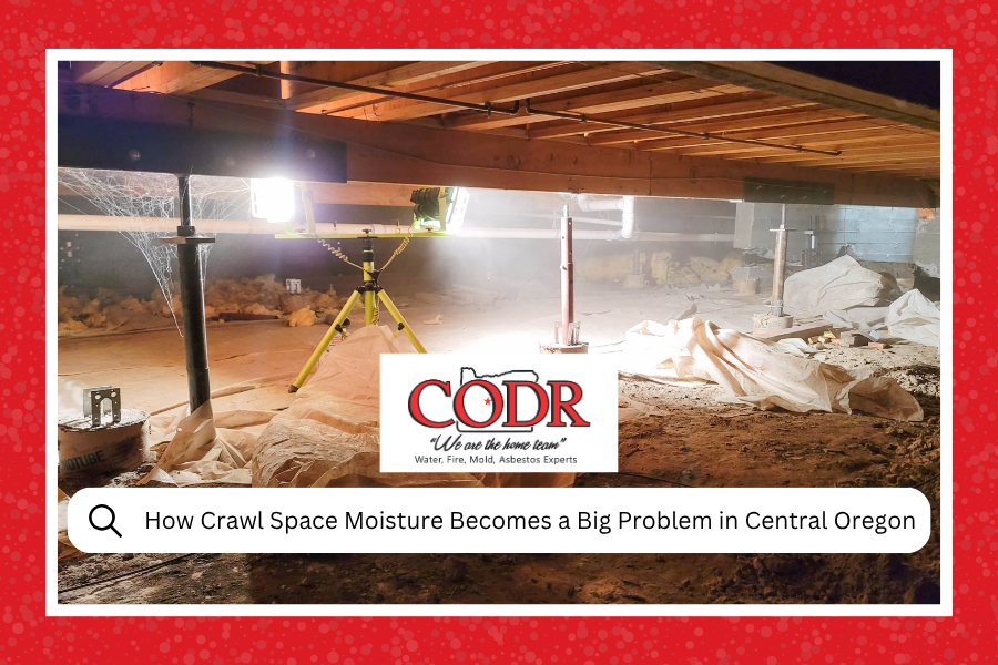 How Crawl Space Moisture Becomes a Big Problem in Central Oregon
